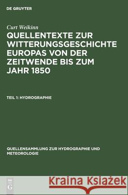 Hydrographie: (Zeitwende - 1500) Curt Weikinn, No Contributor 9783112564011 De Gruyter