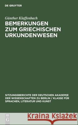 Bemerkungen zum griechischen Urkundenwesen Günther Klaffenbach 9783112564233 De Gruyter