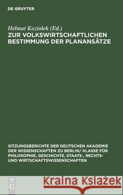 Zur Volkswirtschaftlichen Bestimmung Der Planansätze Koziolek, Helmut 9783112564332