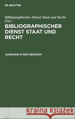 Register Bibliographischer Dienst Staat Und Recht, No Contributor 9783112564530 De Gruyter