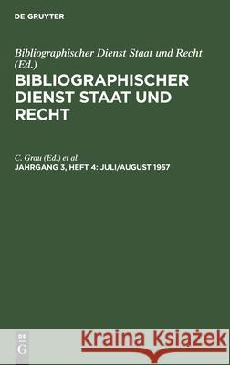 Juli/August 1957 Bibliographischer Dienst Staat Und Recht, No Contributor 9783112564554 De Gruyter