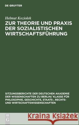 Zur Theorie und Praxis der sozialistischen Wirtschaftsführung Helmut Koziolek 9783112564677 De Gruyter