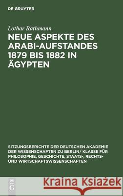 Neue Aspekte Des Arabi-Aufstandes 1879 Bis 1882 in Ägypten Lothar Rathmann 9783112564752 De Gruyter
