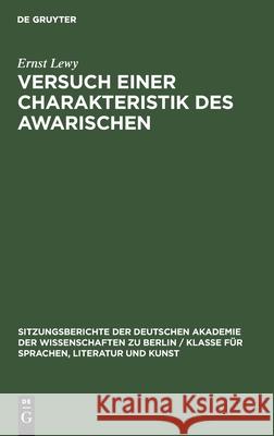 Versuch Einer Charakteristik Des Awarischen: Mit Exkursen Zur Sprachtheorie Ernst Lewy 9783112564875 De Gruyter