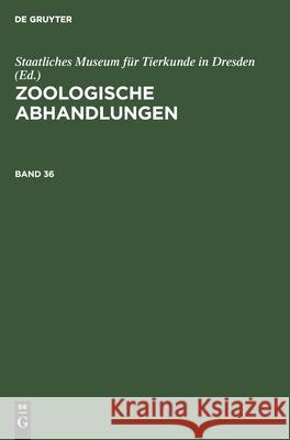 Zoologische Abhandlungen. Band 36 No Contributor 9783112565155