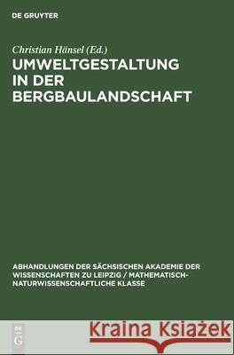 Umweltgestaltung in Der Bergbaulandschaft Christian Hänsel, No Contributor 9783112565278 De Gruyter