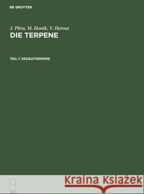 Sesquiterpene J Plíva, M Horák, V Herout, F Sorm, No Contributor 9783112565599 De Gruyter