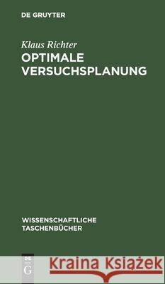 Optimale Versuchsplanung Hans Andreas Bandemer Bellmann Jung, Andreas Bellmann, Wolfhart Jung, Klaus Richter 9783112566671