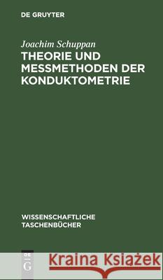Theorie Und Meßmethoden Der Konduktometrie Joachim Schuppan 9783112566817