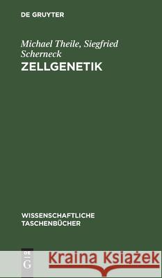 Zellgenetik Michael Siegfried Theile Scherneck, Siegfried Scherneck 9783112567593 De Gruyter