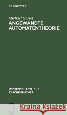 Angewandte Automatentheorie Michael Gössel 9783112567678 De Gruyter