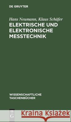 Elektrische Und Elektronische Meßtechnik Hans Neumann, Klaus Schäfer 9783112567791 De Gruyter