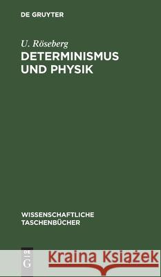 Determinismus Und Physik U Röseberg 9783112567951 De Gruyter