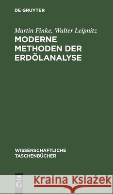 Moderne Methoden Der Erdölanalyse Martin Walter Finke Leipnitz, Walter Leipnitz 9783112568019 De Gruyter