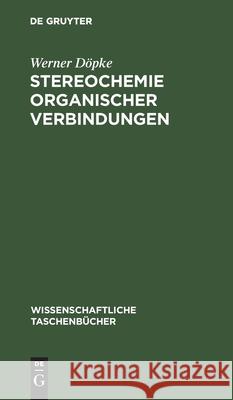 Stereochemie Organischer Verbindungen Werner Döpke 9783112568415 De Gruyter
