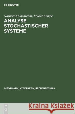 Analyse Stochastischer Systeme Norbert Volker Ahlbehrendt Kempe, Volker Kempe 9783112568453 De Gruyter