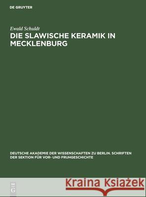 Die Slawische Keramik in Mecklenburg Ewald Schuldt 9783112568897