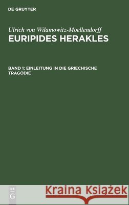 Einleitung in Die Griechische Tragödie Ulrich Von Wilamowitz-Moellendorff, No Contributor 9783112569375 De Gruyter