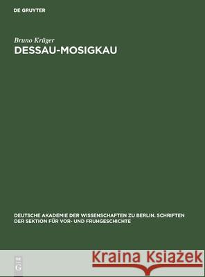 Dessau-Mosigkau: Ein Frühslawischer Siedlungsplatz Im Mittleren Elbegebiet Bruno Krüger 9783112569450 De Gruyter