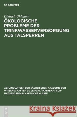 Ökologische Probleme Der Trinkwasserversorgung Aus Talsperren Dietrich Uhlmann 9783112571231 De Gruyter
