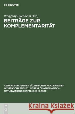 Beiträge zur Komplementarität Wolfgang Buchheim, No Contributor 9783112571255 De Gruyter