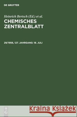 18. Juli Deutsche Chemische Gesellschaft, Heinrich Bertsch, Wilhelm Klemm, Maximilian Pflücke, No Contributor 9783112571637 De Gruyter