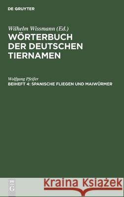 Spanische Fliegen Und Maiwürmer Wolfgang Pfeifer 9783112572818 De Gruyter