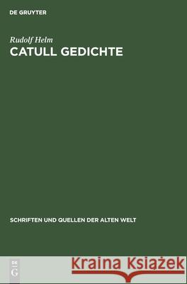 Catull Gedichte: Lateinisch Und Deutsch Rudolf Helm 9783112572870 De Gruyter