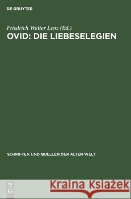 Ovid: Die Liebeselegien Friedrich Walter Lenz, No Contributor 9783112572955 De Gruyter