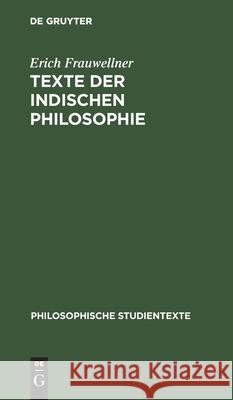 Texte Der Indischen Philosophie: Band 2: Die Philosophie Des Buddhismus Erich Frauwellner 9783112573051 De Gruyter