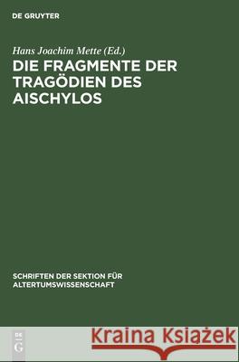 Die Fragmente Der Tragödien Des Aischylos Hans Joachim Mette, No Contributor 9783112573891 De Gruyter