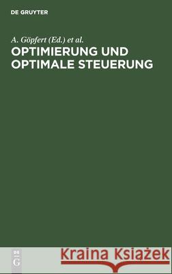 Optimierung Und Optimale Steuerung: Lexikon Der Optimierung Göpfert, A. 9783112574997 de Gruyter