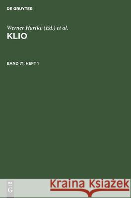 Klio. Band 71, Heft 1 Zentralinstitut Für Alte Geschichte Und 9783112575536 de Gruyter