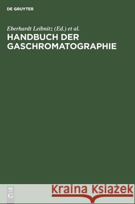 Handbuch Der Gaschromatographie Leibnitz, Eberhardt 9783112575710