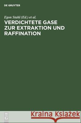 Verdichtete Gase Zur Extraktion Und Raffination Stahl, Egon 9783112575970