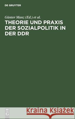Theorie Und Praxis Der Sozialpolitik in Der Ddr Manz, Günter 9783112576274 de Gruyter