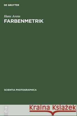 Farbenmetrik Hans Arens 9783112576519 De Gruyter