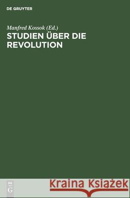 Studien Über Die Revolution Kossok, Manfred 9783112576915 de Gruyter