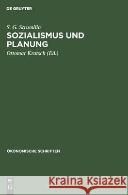 Sozialismus Und Planung S G Strumilin, Ottomar Kratsch 9783112576991 De Gruyter