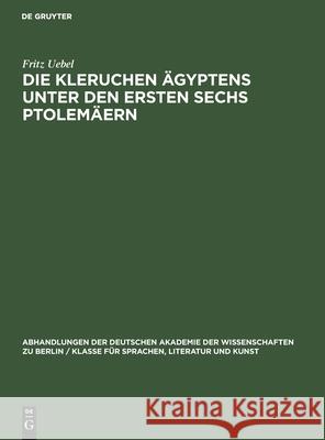 Die Kleruchen Ägyptens Unter Den Ersten Sechs Ptolemäern Fritz Uebel 9783112577059