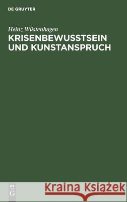 Krisenbewußtsein Und Kunstanspruch: Roman Und Essay in Den USA Seit 1945 Wüstenhagen, Heinz 9783112577295