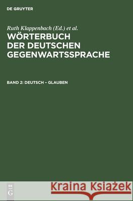 Deutsch - Glauben R Klappenbach, H Malige-Klappenbach, G Kempcke, No Contributor 9783112578155 De Gruyter