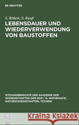 Lebensdauer Und Wiederverwendung Von Baustoffen S S Röbert Reuß, S Reuß 9783112578872 De Gruyter