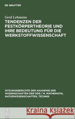 Tendenzen Der Festkörpertheorie Und Ihre Bedeutung Für Die Werkstoffwissenschaft Lehmann, Gerd 9783112578919 de Gruyter