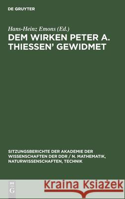 Dem Wirken Peter A. Thiessen' Gewidmet Hans-Heinz Emons, No Contributor 9783112578971 De Gruyter