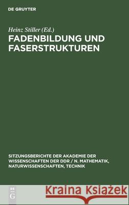 Fadenbildung Und Faserstrukturen: Dem Wirken Wofgang Bobeths Gewidmet Heinz Stiller, No Contributor 9783112578995 De Gruyter