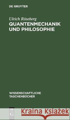 Quantenmechanik Und Philosophie Ulrich Röseberg 9783112579039 De Gruyter