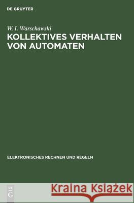 Kollektives Verhalten Von Automaten W I Warschawski, Gerhard Paulin 9783112579138 De Gruyter