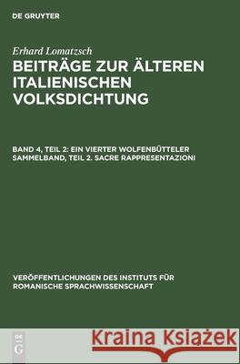 Ein Vierter Wolfenbütteler Sammelband, Teil 2. Sacre Rappresentazioni Erhard Lommatzsch 9783112579435 De Gruyter