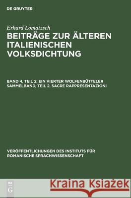 Ein Vierter Wolfenbütteler Sammelband, Teil 2. Sacre Rappresentazioni Erhard Lommatzsch 9783112579435